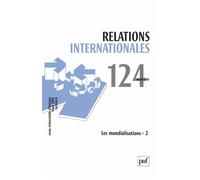 Relations internationales 2005, n° 124 Les mondialisations - 2 - Collectif - Puf - broché - Revue