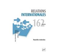 Relations Internationales N° 162, Eté 2015 (Juillet-Septembre) - Nouvelles Recherches