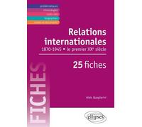 Relations internationales au XXe siècle en fiches Le premier XXème siècle en 25 fiches - Alain Quagliarini - Ellipses - broché - Guide