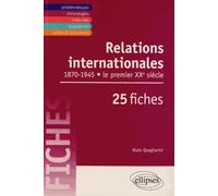 Relations Internationales De 1870 À 1945 En 25 Fiches - Le Premier Xxe Siècle