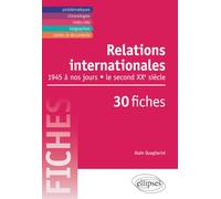 Relations internationales de 1945 à nos jours. Le second XXe siècle en 30 fiches