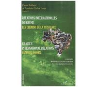 Denis Rolland – Relations internationales du Brésil : Les chemins de la puissance (Volume I)