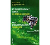 Relations internationales du Brésil, Les chemins de la Puissance (Volume I)
