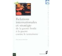 Relations internationales et stratégie: De la guerre froide à la guerre contre le terrorisme