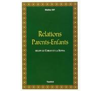 Relations Parents-Enfants - Selon le Coran et la Sunna
