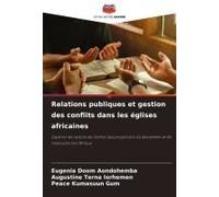 Relations Publiques Et Gestion Des Conflits Dans Les Églises Africaines