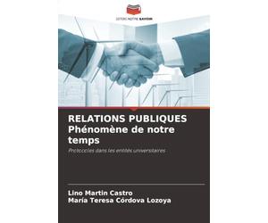 RELATIONS PUBLIQUES Phénomène de notre temps: Protocoles dans les entités universitaires