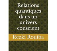 Relations quantiques dans un univers conscient