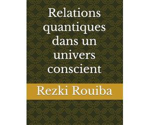 Relations quantiques dans un univers conscient