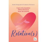 Relations(s): L'art et la manière d'être heureux avec les autres