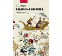 Relations secrètes: Réflexions insolites sur les relations entre la Chine et l'Occident au fil des siècles