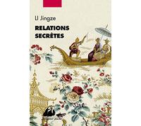 Relations secrètes: Réflexions insolites sur les relations entre la Chine et l'Occident au fil des siècles