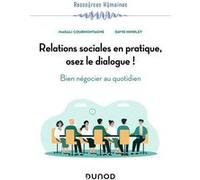 Relations sociales en pratique, osez le dialogue ! Magali Courmontagne (Auteur), David Hindley (Auteur)