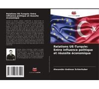 Relations Ue-Turquie: Entre Influence Politique Et Réussite Économique