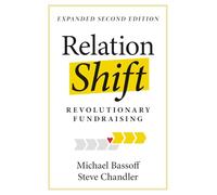 RelationShift: Revolutionary Fundraising: Expanded Second Edition