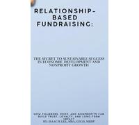 Relationship-Based Fundraising: The Secret to Sustainable Success in Economic Development and Nonprofit Growth