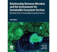 Relationship Between Microbes and the Environment for Sustainable Ecosystem Services Volume 3 Relationship Between Microbes and the Environment for Sustainable Ecosystem Services Volume 3 (Auteur)