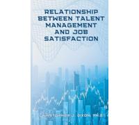 Relationship Between Talent Management And Job Satisfaction