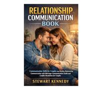 Relationship Communication Book: Communication Skills for Couples and Healthy Relationship Communication with Marriage Communication Guide and Conflict Resolution for Couples