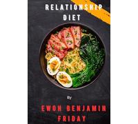 Relationship Diet: Nourishing Love, Cutting Out Toxicity, and Building a Healthy Partnership