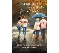 Relationship Education for Women: How to Keep a Man After