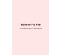 Relationship First: A Guided Journal to Celebrate Your Love Story