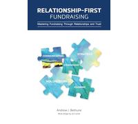 Relationship-First Fundraising: Mastering Fundraising Through Relationships and Trust