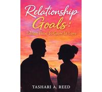 Relationship Goals: Taking Time To Grow In Love