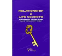 Relationship & Life Secrets: The Essential Truths Every Man & Woman Must Know | Instantly Attracting Him or Her, Overcoming Childhood Trauma: Bedroom Tips, Avoid Sleeping Around & Watching Porn