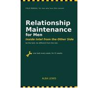 Relationship Maintenance for Men: Inside Intel From the Other Side Field Manual for men who love their women - Alba Lewis - Alba Lewis - ebook (ePub) - Livre