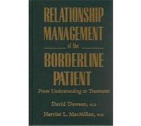 Relationship Management of the Borderline Patient David Dawson, Harriet L. MacMillan (Auteur)