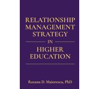 Relationship Management Strategy in Higher Education - Roxana D. Maiorescu - Business Expert Press - ebook (ePub) - Livre