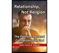 Relationship, Not Religion: The Path to a Personal Connection with God