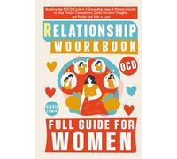 Relationship OCD Workbook ( Full Guide Book for Women ): Breaking The ROCD Cycle in 5 Grounding Steps: A Woman’s Guide to Stop Mental Compulsions, ... Thoughts, and Finally Feel Safe in Love