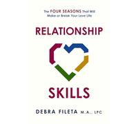 Relationship Skills: The Four Seasons That Will Make or Break Your Love Life