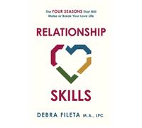 Relationship Skills The Four Seasons That Will Make or Break Your Love Life - Debra Fileta - Harvest House Publishers - ebook (ePub) - Livre