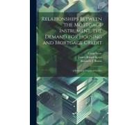 Relationships Between The Mortgage Instrument, The Demand For Housing And Mortgage Credit: A Review Of Empirical Studies