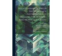 Relationships Between The Mortgage Instrument, The Demand For Housing And Mortgage Credit: A Review Of Empirical Studies
