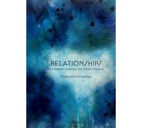 Relationships: Our Greatest Challenge…..Our Greatest Pleasure