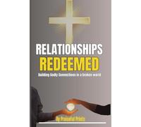 Relationships Redeemed: Building Godly Connections in a Broken World. Paperback