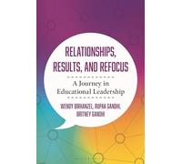 Relationships, Results, and Refocus: A Journey in Educational Leadership