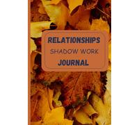 Relationships Shadow Work Journal: A 90-Day Journey to Emotional Clarity, Healing, and Deeper Connection