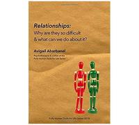 Relationships: Why Are They So Difficult & What Can We Do About It? (Fully Human Tools For Life Series)