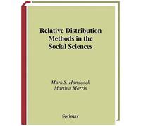 Relative Distribution Methods In The Social Sciences