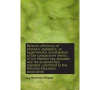 Relative Efficiency Of Phonetic Alphabets; An Experimental Investigation Of The Comparative Merits O