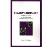 Relative/Outsider, Contemporary Studies in Social and Policy Issues in Education Kendra R. Wallace (Auteur)