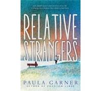 Relative Strangers by Paula Garner Paula Garner (Auteur)