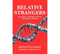 Relative Strangers: Inheritance, Identity, and the Meaning of Kinship