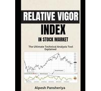 Relative Vigor Index in Stock Market: The Ultimate Technical Analysis Tool Explained