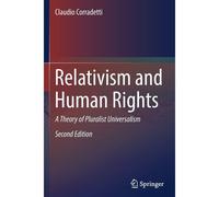 Relativism And Human Rights : A Theory Of Pluralist Universalism